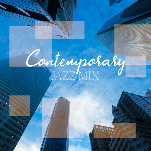 Contemporary Jazz Mix: Best of Modern Urban Jazz Music