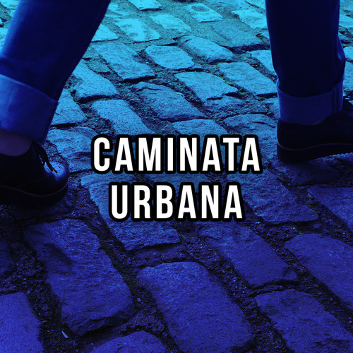 Caminata Urbana (Explicit)