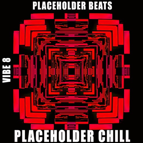 Placeholder Chill - Vibe.8