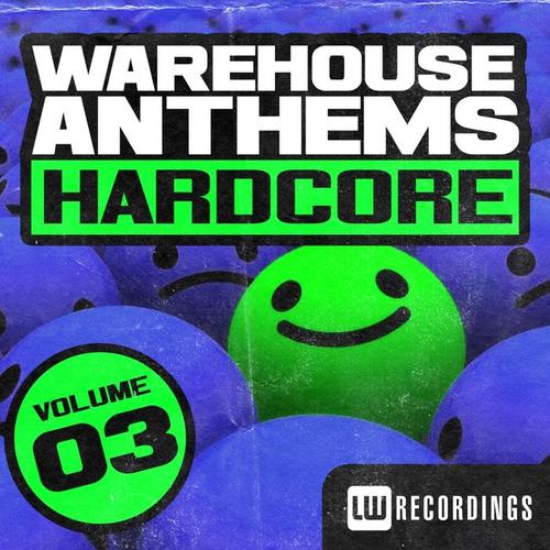 Warehouse Anthems: Hardcore Vol. 3