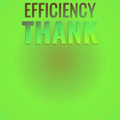 Efficiency Thank