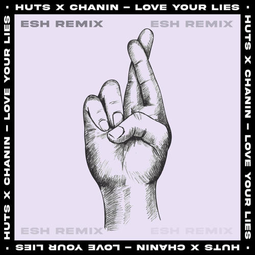 Love Your Lies (ESH Remix)