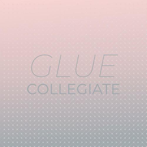 Glue Collegiate