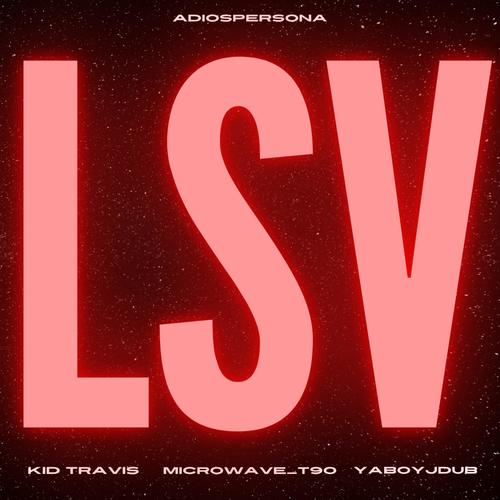 LSV (feat. Kid Travis, Microwave_T90 & YaBoyJDub) [Sped Up] [Explicit]