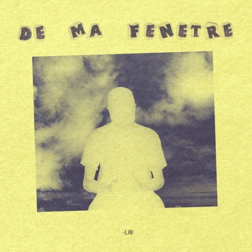 De Ma Fenêtre (Explicit)