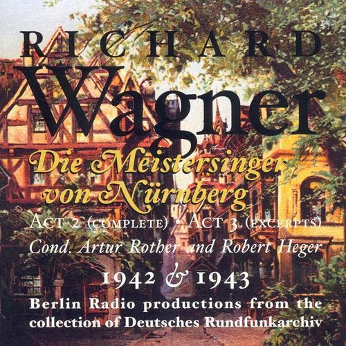 WAGNER, R.: Meistersinger von Nurnberg (Die) [excerpts] [Opera] [1942, 1943]