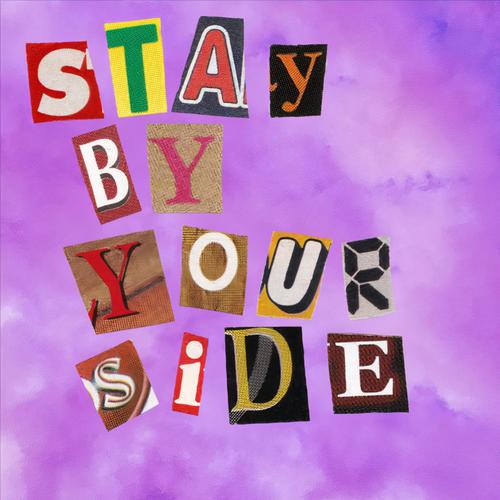 Stay By Your Side (Explicit)