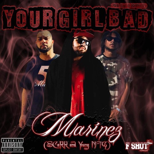 Your Girl Bad (feat. Scarr & Young NTG) [Explicit]