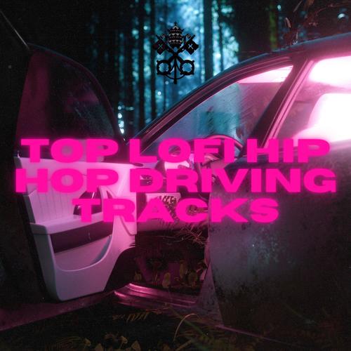 Top Lofi Hip Hop Driving Tracks (Explicit)