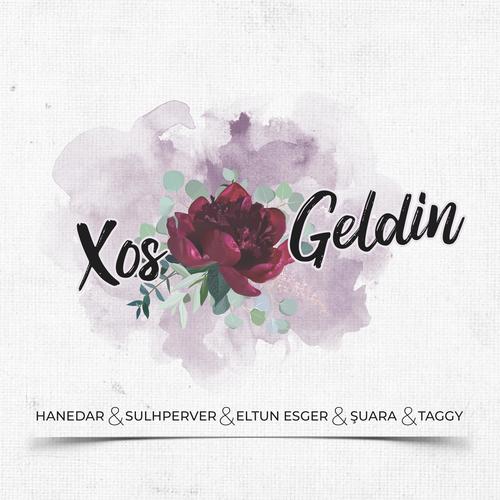 Xoş Geldin (feat. Hanedar, Eltun Esger, Şuara & Taggy) [Explicit]