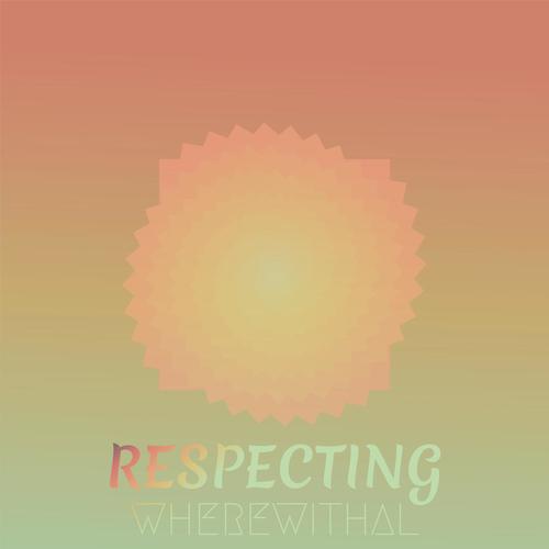 Respecting Wherewithal