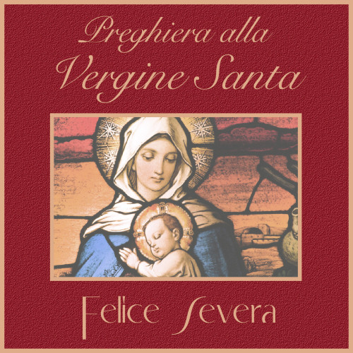 Preghiera Alla Vergine Santa