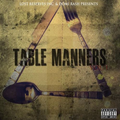 Table Manners, Vol. 1 (Lost Reserves Inc. & Domi Rash Presents) [Explicit]