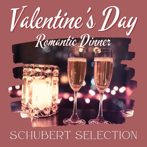 Valentine's Day Romantic Dinner: Schubert Selection