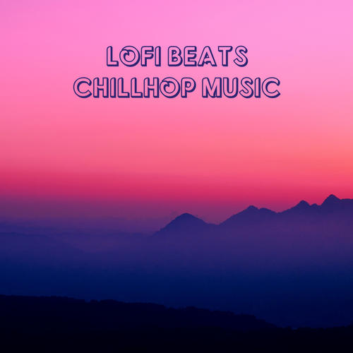 LoFi Beats Chillhop Music