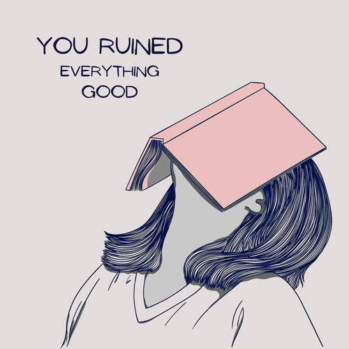 You Ruined Everything Good (Explicit)