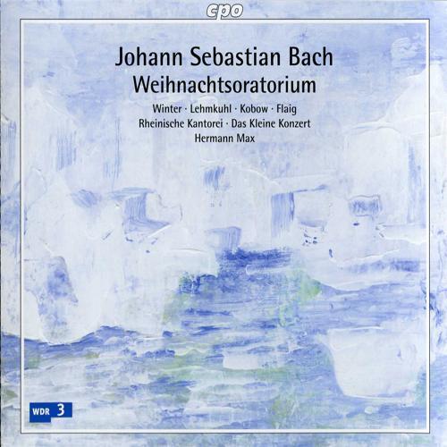 BACH, J.S.: Christmas Oratorio, BWV 248 (Rheinische Kantorei, Max)