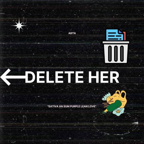 Delete Her (Sativa) [Explicit]