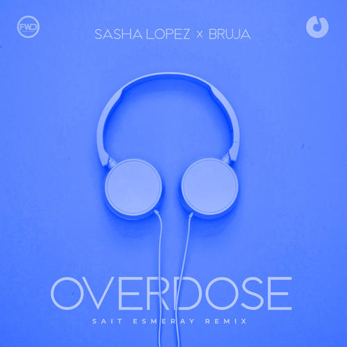 Overdose (Sait Esmeray Remix) [Explicit]