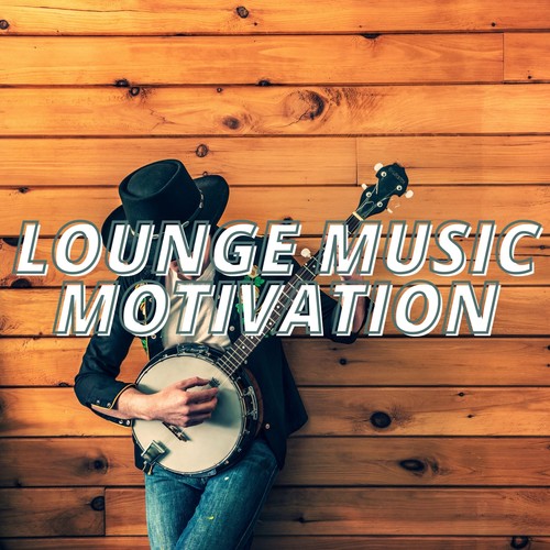 Lounge Music Motivation