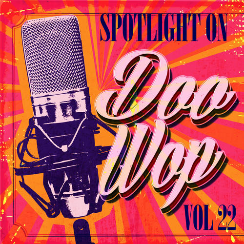 Spotlight on Doo Wop, Vol. 22