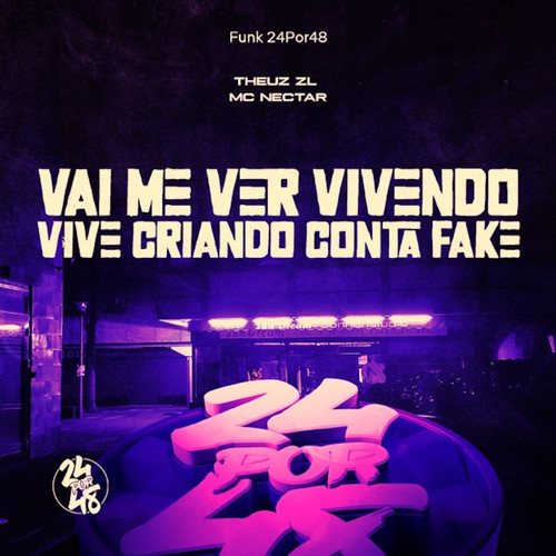 Vai Me Ver Vivendo - Vive Criando Conta Fake (Explicit)