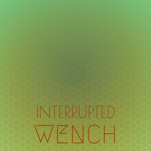 Interrupted Wench