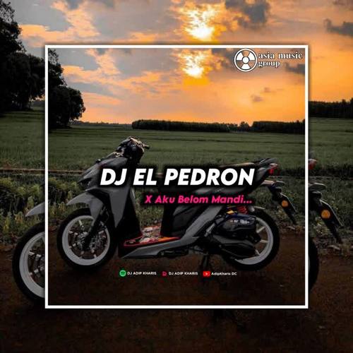 DJ EL PEDRON X AKU BELOM MANDI