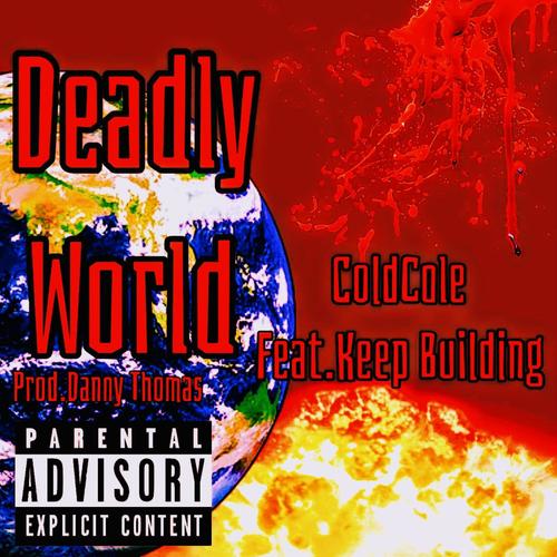 Deadly World (feat. Keep Building) [Explicit]