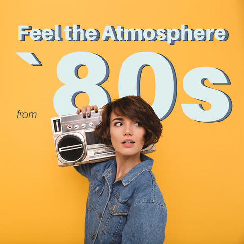 Feel the Atmosphere from `80s