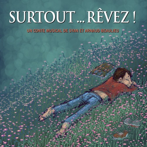 Surtout...rêvez ! (Conte musical)