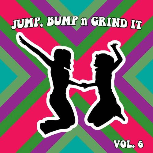 Jump Bump n Grind It, Vol. 6