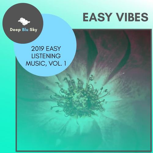 Easy Vibes - 2019 Easy Listening Music, Vol. 1