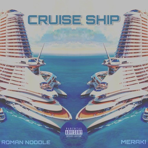 Cruise Ship (feat. Roman Noodle) [Explicit]