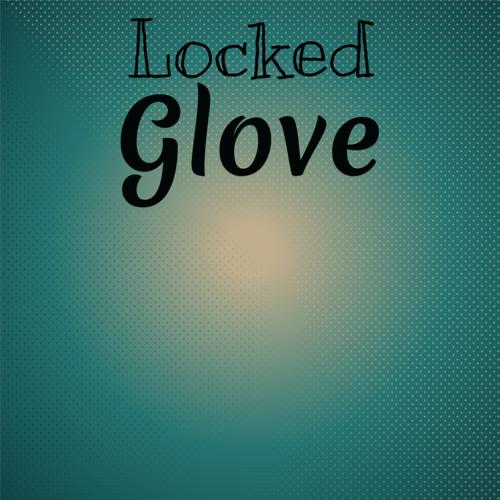 Locked Glove