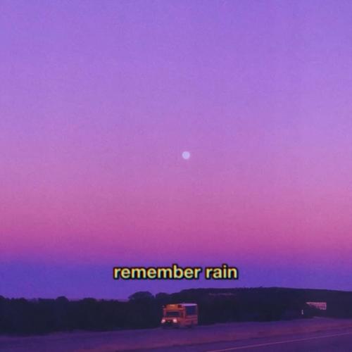 Remember rain (Explicit)