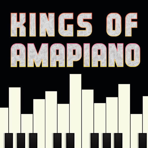 Kings of Amapiano (Explicit)