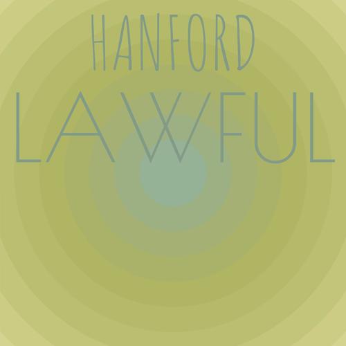 Hanford Lawful