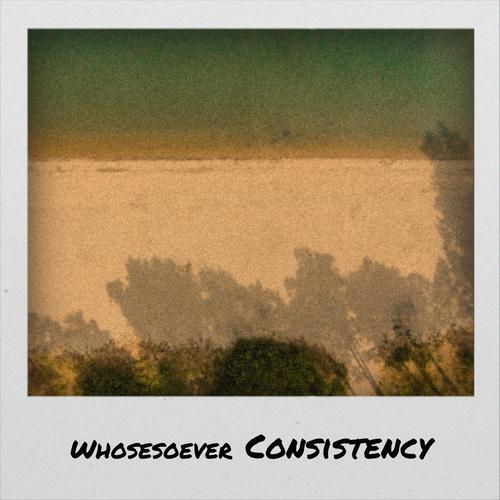 Whosesoever Consistency