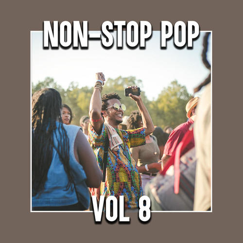 Non-Stop Pop Vol 8 (Explicit)