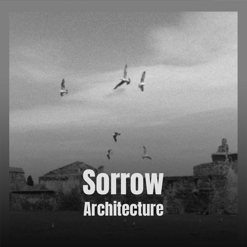 Sorrow Architecture