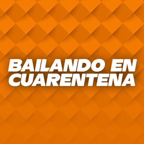 BAILANDO EN CUARENTENA (Explicit)