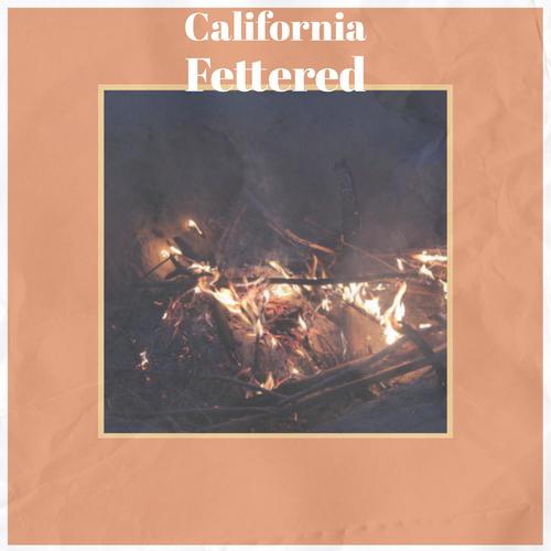 California Fettered