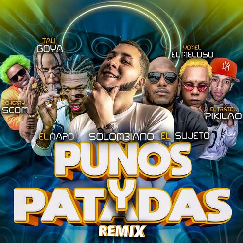 Puños Y Patadas (feat. Sujeto Oro 24, Tali Goya, El Napo, El Tratol & Yomel El Meloso) [Explicit]