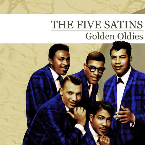 Golden Oldies (The Five Satins) [Digitally Remastered]