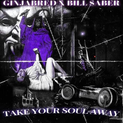 Take Your Soul Away (feat. Bill $aber) [Explicit]