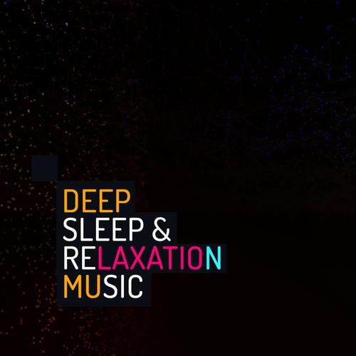 Deep Sleep & Relaxation Music