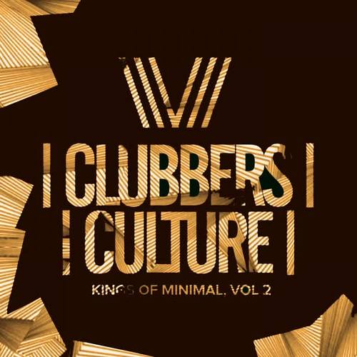 Clubbers Culture: Kings Of Minimal, Vol.2