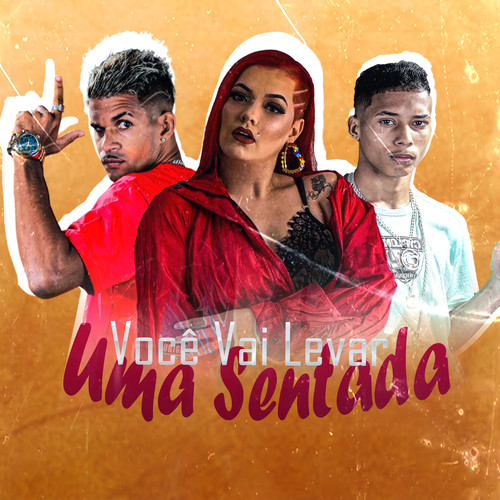Voce Vai Levar uma Sentada (Explicit)