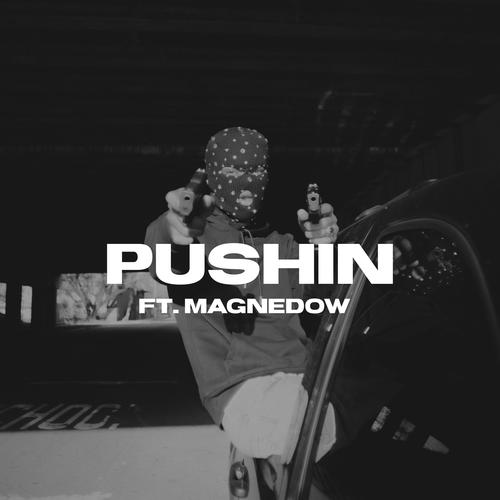 PUSHIN (feat. Magnedow) [Explicit]